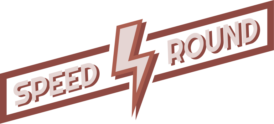 Speed Round